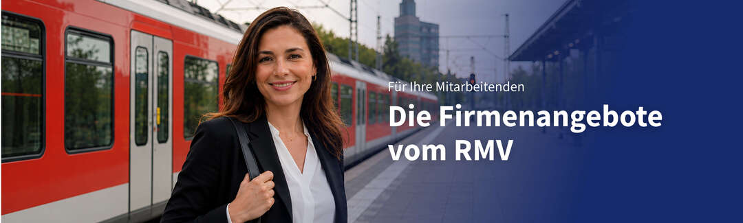 Firmenkunden Eine Frau steht am Bahnsteig, im Hintergrund ein Zug. Schrift: Für Ihre Mitarbeitenden. Die Firmenangebote vom RMV