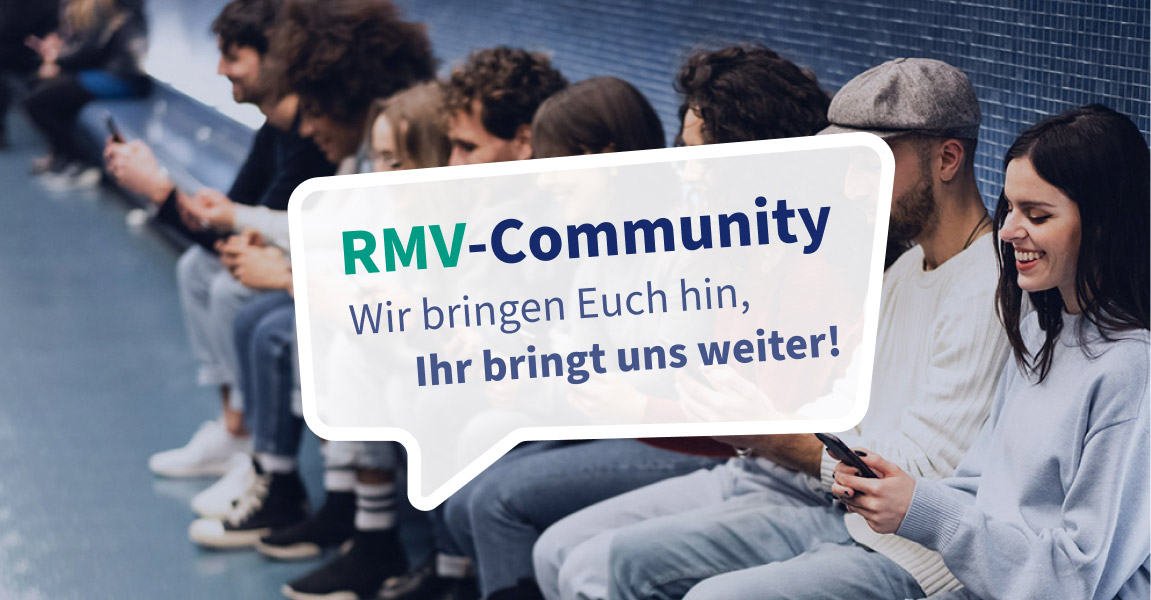 RMV-Community - Wir bringen Euch hin, Ihr bringt uns weiter!